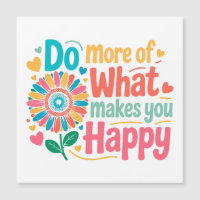 Do More Of What Makes You Happy - Motivational (2)