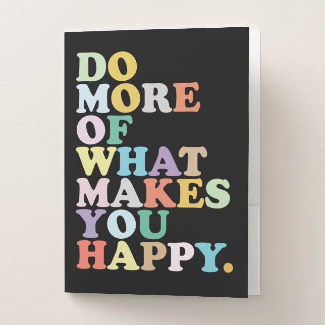 Do More Of What Makes You Happy. Pocket Folder (Front)