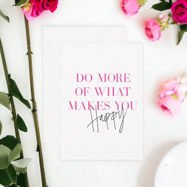 Do More Of What Makes You Happy Positive Message Note Card (Creator Uploaded)