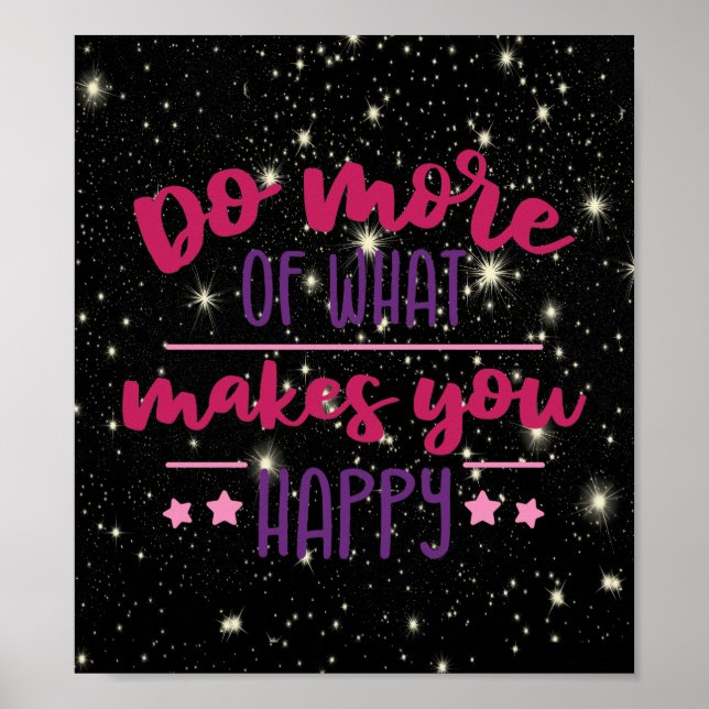 Do more of what makes you happy poster (Front)