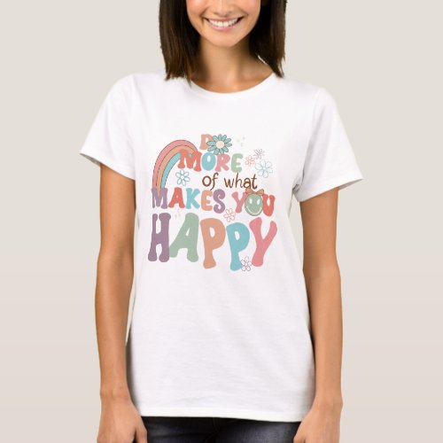 Do More of What Makes You Happy Retro T_Shirt