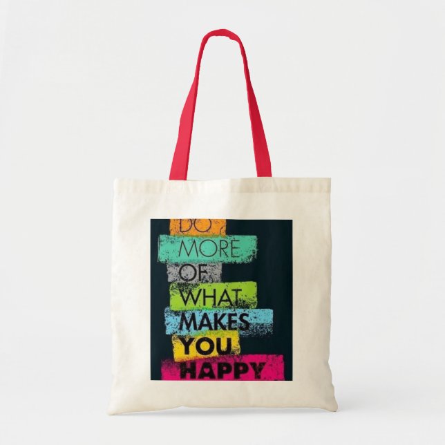 Do More of What Makes You Happy Tote Bag" (Front)