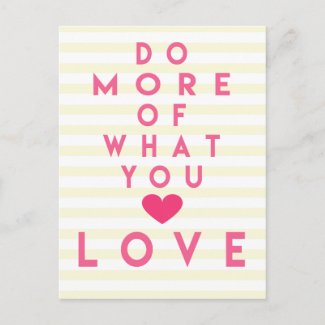 Do more of what you love, Inspirational Postcard