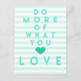 Do more of what you love, Inspirational Postcard