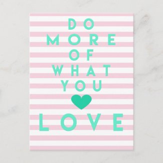 Do more of what you love, Inspirational Postcard