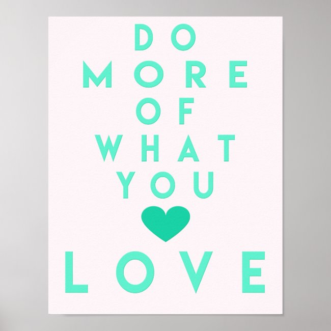 Do more of what you love, Inspirational Poster