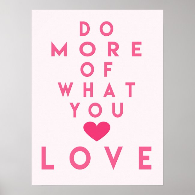 Do more of what you love, Inspirational Poster