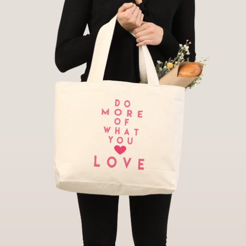 Do more of what you love Inspirational Tote