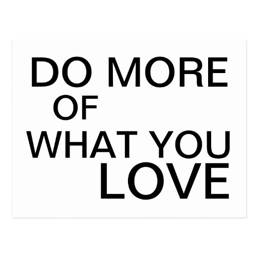 Do more of what you love - motivational postcard | Zazzle