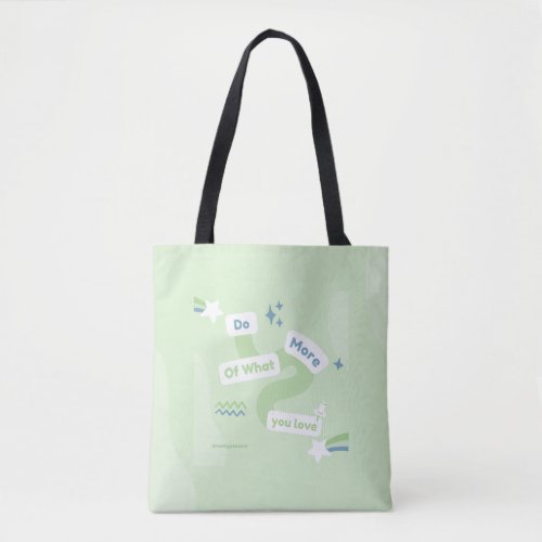 Do More Of What You Love Tote Bag
