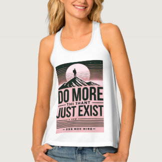 Do More Than Just Exist - Motivational T-shirt Des