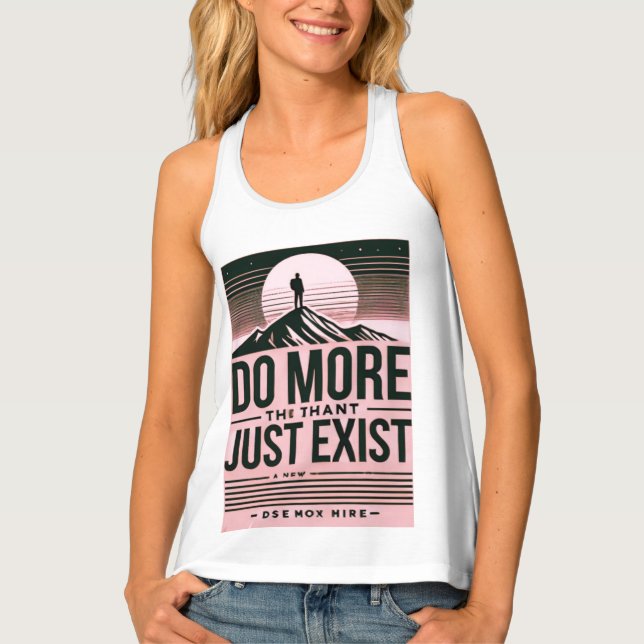 Do More Than Just Exist - Motivational T-shirt Des (Front)