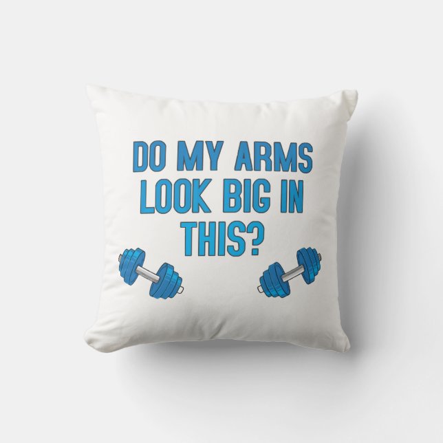 Do My Arms Look Big In This  Throw Pillow (Front)