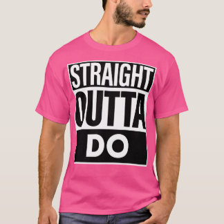 Do Name Straight Outta Do T-Shirt