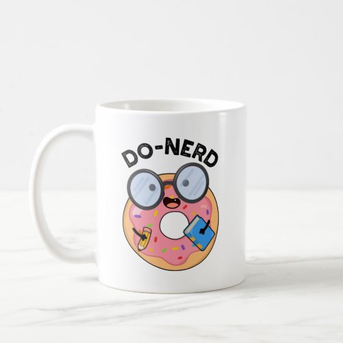 Do_nerd Funny Nerdy Donut Pun  Coffee Mug