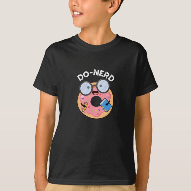 Do-nerd Funny Nerdy Donut Pun Dark BG T-Shirt (Front)