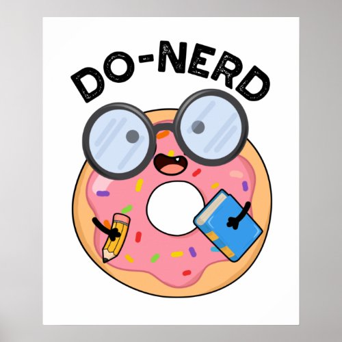Do_nerd Funny Nerdy Donut Pun  Poster