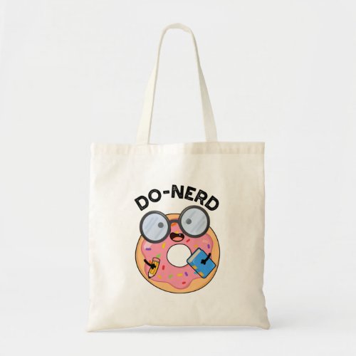 Do_nerd Funny Nerdy Donut Pun  Tote Bag