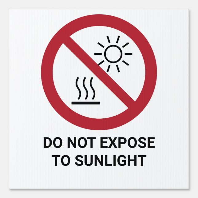 Do No Expose To Direct Sunlight, Prohibition Sign (Front)