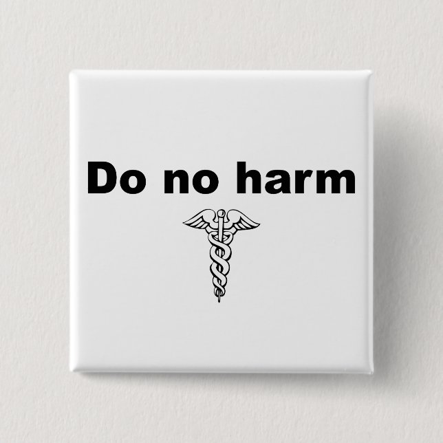 Do No Harm Pinback Button (Front)