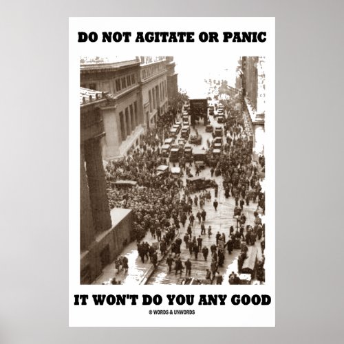 Do Not Agitate Or Panic It Wont Do You Any Good Poster