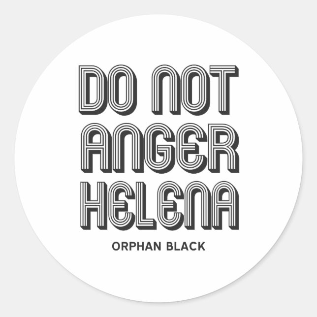Do Not Anger Helena Classic Round Sticker (Front)