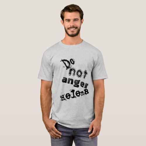 Do not anger helena quote from orphan Black T_Shirt