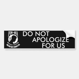 Do Not Apologize For Us Bumper Sticker