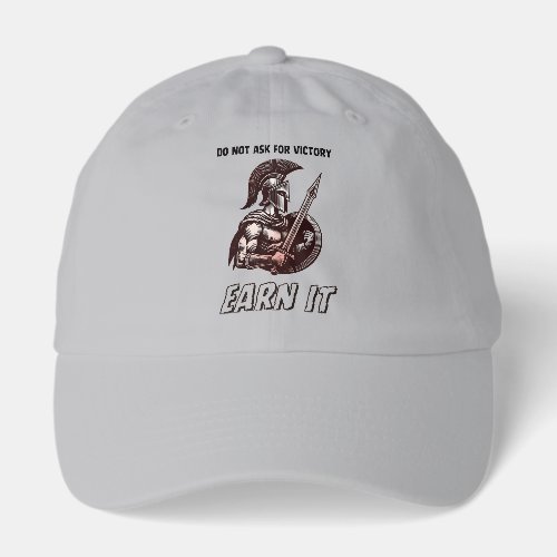 Do Not Ask For Victory Earn It Spartan Warrior Mot Hat