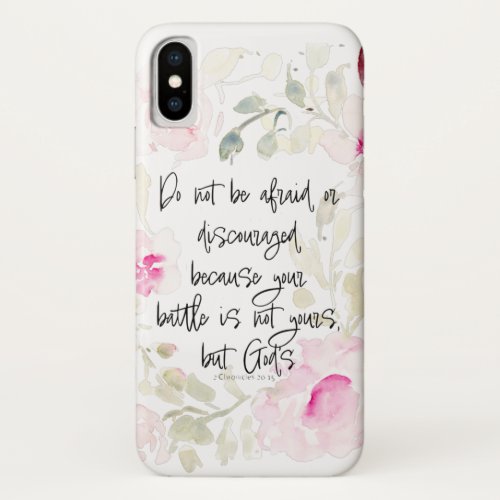 Do not be afraid _ 2 Chron 20v15 watercolor floral iPhone XS Case