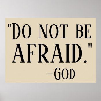 Do Not Be Afraid God Faith Quote Poster by HappyGabby at Zazzle
