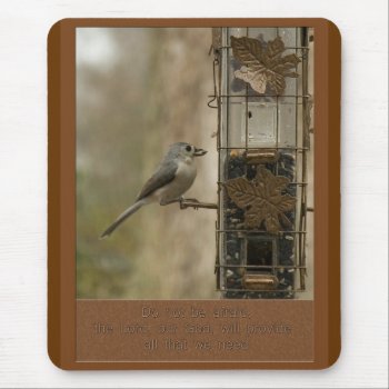 Do Not Be Afraid God Will Provide  Bird On Feeder Mouse Pad by dbvisualarts at Zazzle