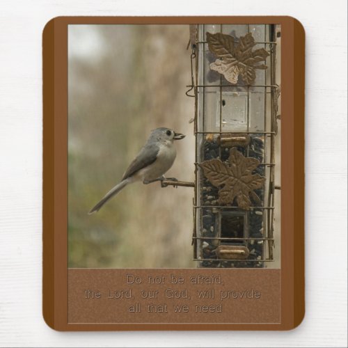 do not be afraid God will provide  bird on feeder Mouse Pad