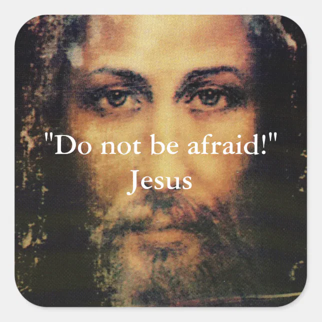 Do not be afraid - Image of Jesus Christ Sticker | Zazzle