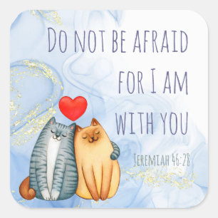 Do Not Be Afraid Jeremiah 46:28 Bible Quote Square Sticker