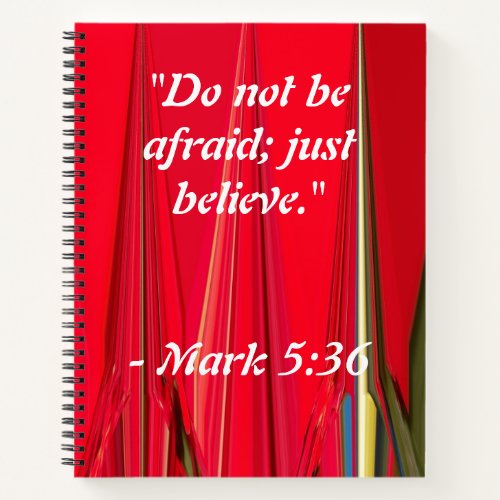 Do not be afraid just believe _ Mark 536 Notebook