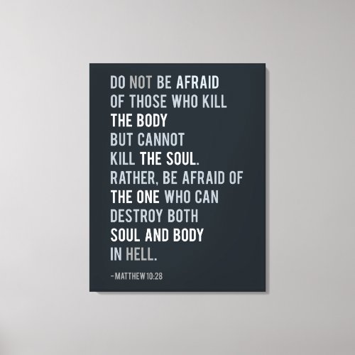 Do not be afraid Matthew 1028 Bible Verse Canvas Print