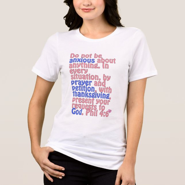 Do not be anxious, Submit your requests to God Tri-Blend Shirt (Front)