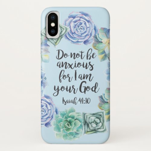 Do not be anxious Succulent iPhone XS Case