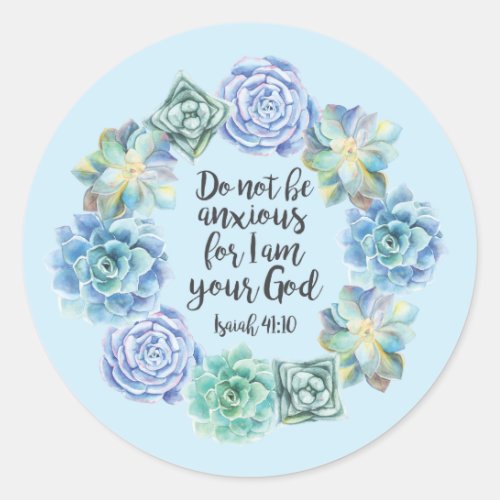 Do not be anxious Succulents Classic Round Sticker