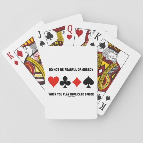 Do Not Be Fearful Or Greedy When Play Duplicate Playing Cards