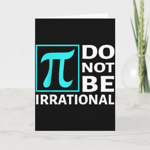 Do Not Be Irrational, Symbol Pi Day Math, Happy Pi Card