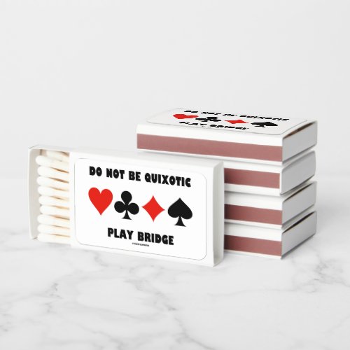 Do Not Be Quixotic Play Bridge Four Card Suits Matchboxes