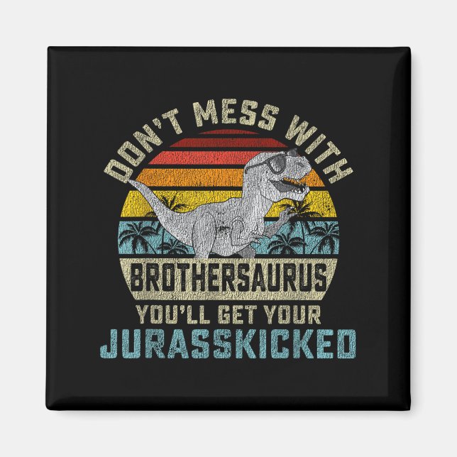 Do Not Be With Brothers And Become Jurkicked Broth Magnet (Front)