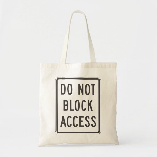 Do Not Block Access Sign Tote Bag