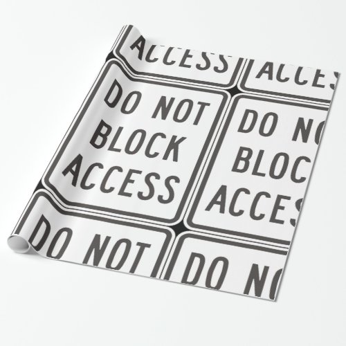 Do Not Block Access Sign Wrapping Paper