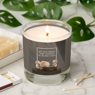 Do Not Burn This Candle At Both Ends