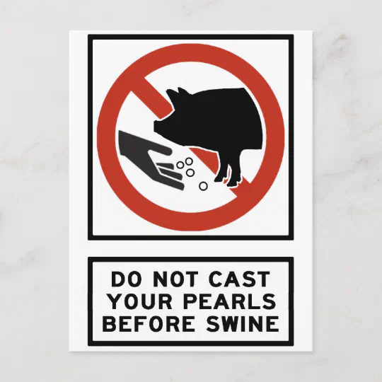 Do Not Cast Your Pearls Before Swine Matthew 7 6 Postcard Zazzle Com