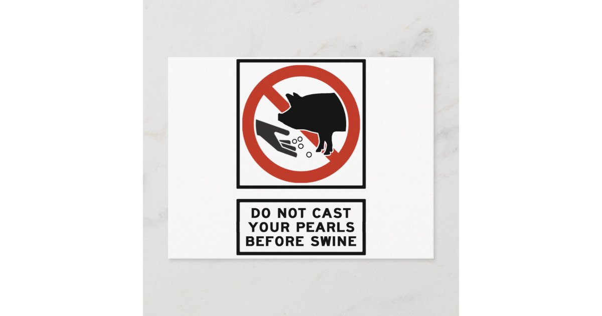 Do Not Cast Your Pearls Before Swine Matthew 76 Postcard