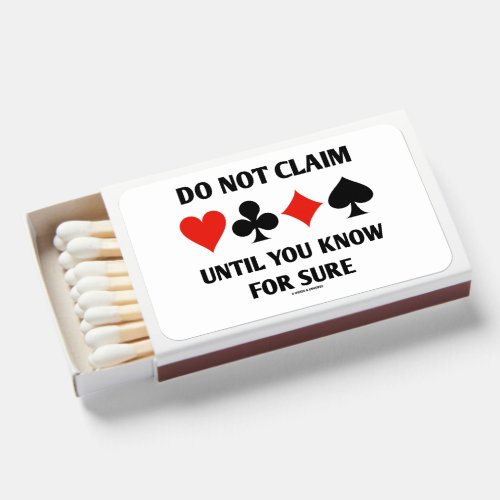 Do Not Claim Until You Know For Sure Card Suits Matchboxes